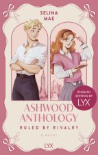 Ashwood Anthology - Ruled by Rivalry: English Edition by LYX