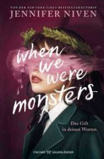When We Were Monsters