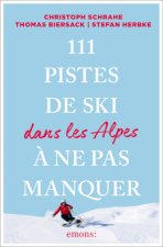 111 Pistes de ski dans les Alpes à ne pas manquer