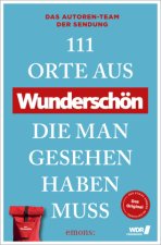 111 Orte aus WUNDERSCHÖN, die man gesehen muss