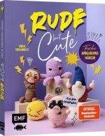 Rude but Cute - Freche Amigurumis häkeln