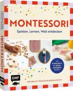 Montessori - Spielen, Lernen, Welt entdecken im Familienalltag