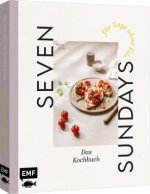Seven Sundays - Das Kochbuch für Tage ohne Eile