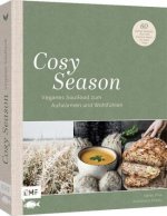 Cosy Season - Veganes Soulfood zum Aufwärmen und Wohlfühlen