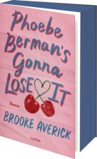Phoebe Berman's Gonna Lose It