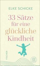 33 Sätze für eine glückliche Kindheit