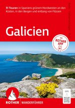 ROTHER Wanderführer Galicien. 51 Touren in Spaniens grünem Nordwesten an den Küsten, in den Bergen und entlang von Flüssen