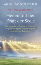 Tan-Dom-Medizin. Heilen mit der Kraft der Seele