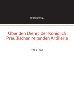 Über den Dienst der Königlich Preußischen reitenden Artillerie