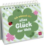 Ich wünsch dir alles Glück der Welt