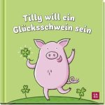 Tilly will ein Glücksschwein sein