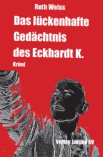 Das lückenhafte Gedächtnis des Eckhardt K.