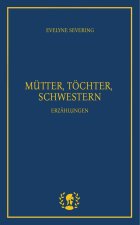 Mütter, Töchter, Schwestern