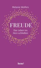 Freude - Das Leben ins Herz schließen