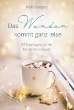 Das Wunder kommt ganz leise