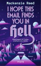 I Hope This Email Finds You in Hell - Manchmal ist Liebe einfach die Hölle