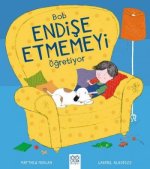 Bob Endise Etmemeyi Ögretiyor