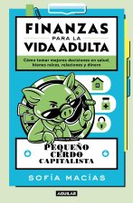 Pequeño Cerdo Capitalista. La Guia Para La Vida Adulta / Little Capitalist Pig: The Guide to Adult Life