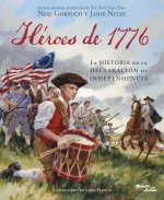 Héroes de 1776: La Historia de la Declaración de Independencia / Heroes of 1776: The Story of the Declaration of Independence