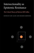 Intersectionality as Epistemic Resistance – The Critical Theory of Patricia Hill Collins