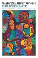 Transnational Feminist Rhetorics – Remobilizing Solidarities