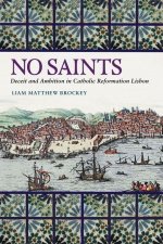 No Saints – Deceit and Ambition in Catholic Reformation Lisbon