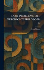 Doie Probleme Der Geschichtsphilosophie