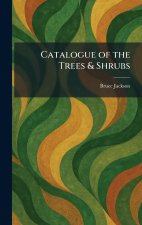 Catalogue of the Trees & Shrubs