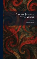 Sainte Jeanne Pygmalion