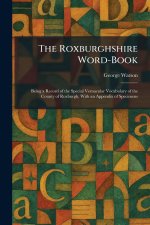 The Roxburghshire Word-Book