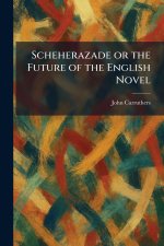 Scheherazade or the Future of the English Novel