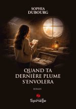 Quand ta dernière plume s’envolera