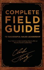 Complete Field Guide to Successful Sales Leadership