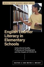 English Learner Literacy in Elementary Schools – Instructional Quality, Professional Development, and the Impact of COVID–19