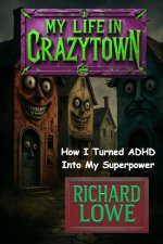 My Life in Crazytown