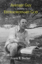 Average Guy Meets Extraordinary God