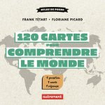 120 cartes pour comprendre le monde