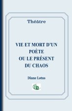 Vie et mort d'un poète ou le présent du chaos
