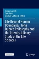 Life Beyond Human Boundaries: John Dupré's Philosophy and the Interdisciplinary Study of the Life Sciences