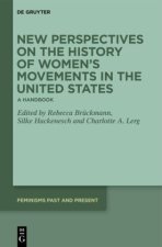 New Perspectives on the History of Women's Movements in the United States
