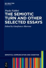 The Semiotic Turn and Other Selected Essays