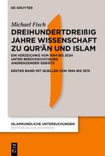 Dreihundertdreißig Jahre Wissenschaft zu Qur'an und Islam