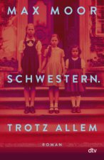 Schwestern. Trotz allem