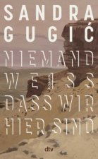 Niemand weiß, dass wir hier sind