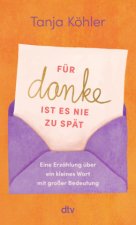 Für DANKE ist es nie zu spät