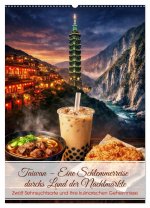 Taiwan - Eine Schlemmerreise durchs Land der Nachtmärkte (Wandkalender 2027 DIN A2 hoch), CALVENDO Monatskalender