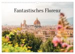 Fantastisches Florenz (Wandkalender 2027 DIN A3 quer), CALVENDO Monatskalender