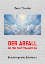 Der Abfall - die fehlende Verankerung