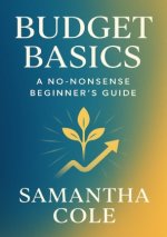 Budget Basics: A No-Nonsense Beginner's Guide