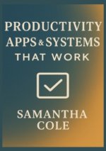 Productivity Apps & Systems That Work